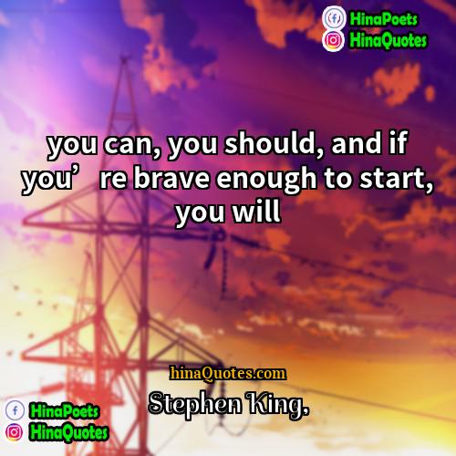 Stephen King Quotes | you can, you should, and if you’re